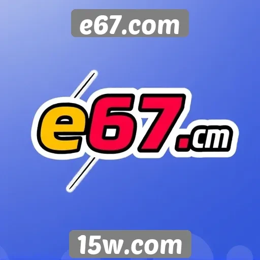 Novidades e atualizações recentes do e67.com